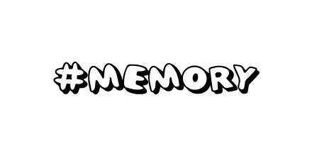 #MEMORY