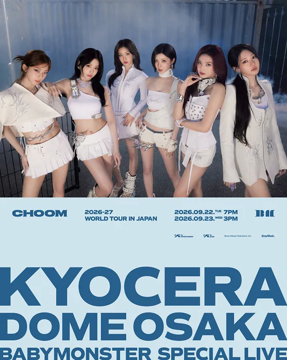 BABYMONSTER WORLD TOUR [춤(CHOOM)] IN JAPAN SPECIAL LIVE AT KYOCERA DOME OSAKA