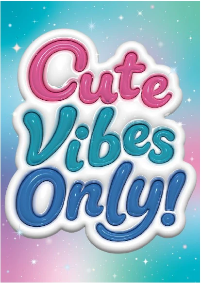 Cute Vibes Only!
